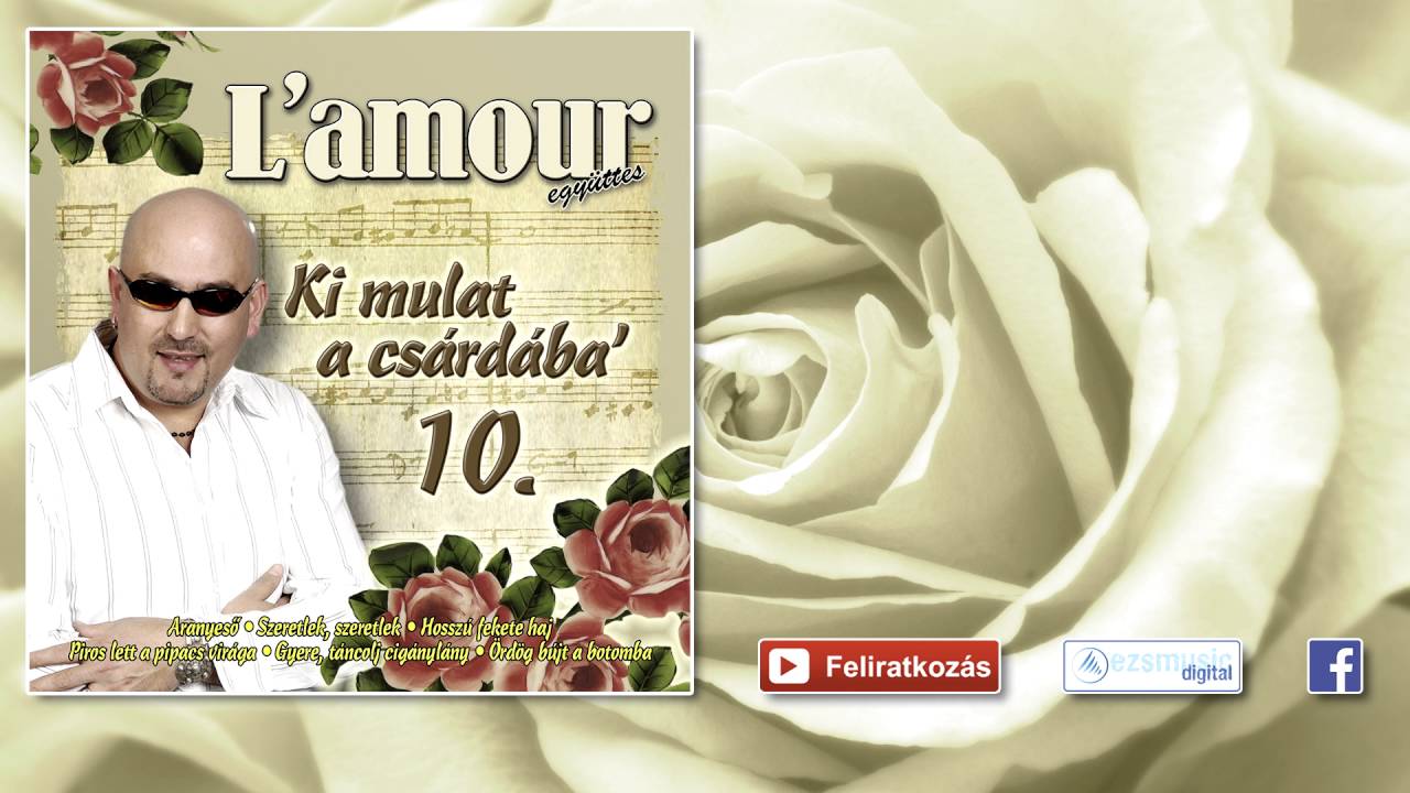 ♫ L'amour - Elszakadt a fekete bőrcsizmám | Lakodalmas, mulatós dalok |