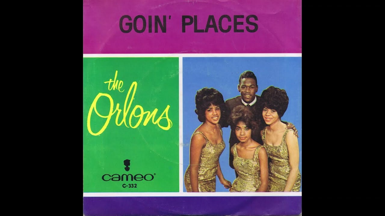 Orlons – “Goin’ Places” (Cameo) 1964