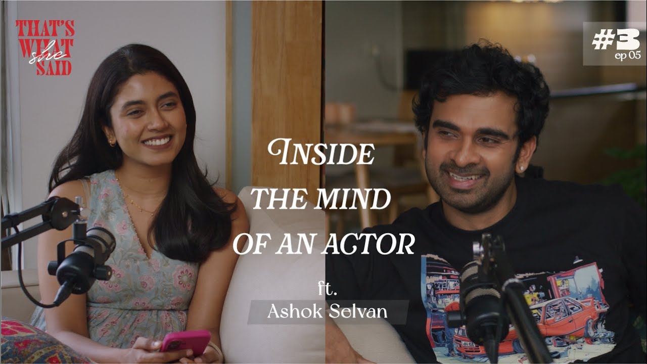 Inside the mind of an actor ft. Ashok Selvan