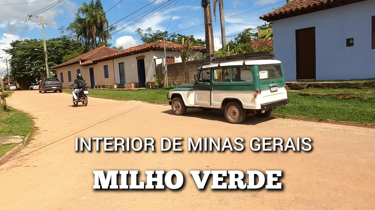 INTERIOR DE MINAS GERAIS | MILHO VERDE , PASSEIO PELO VILAREJO DE MILHO VERDE, MUNICÍPIO DE SERRO MG