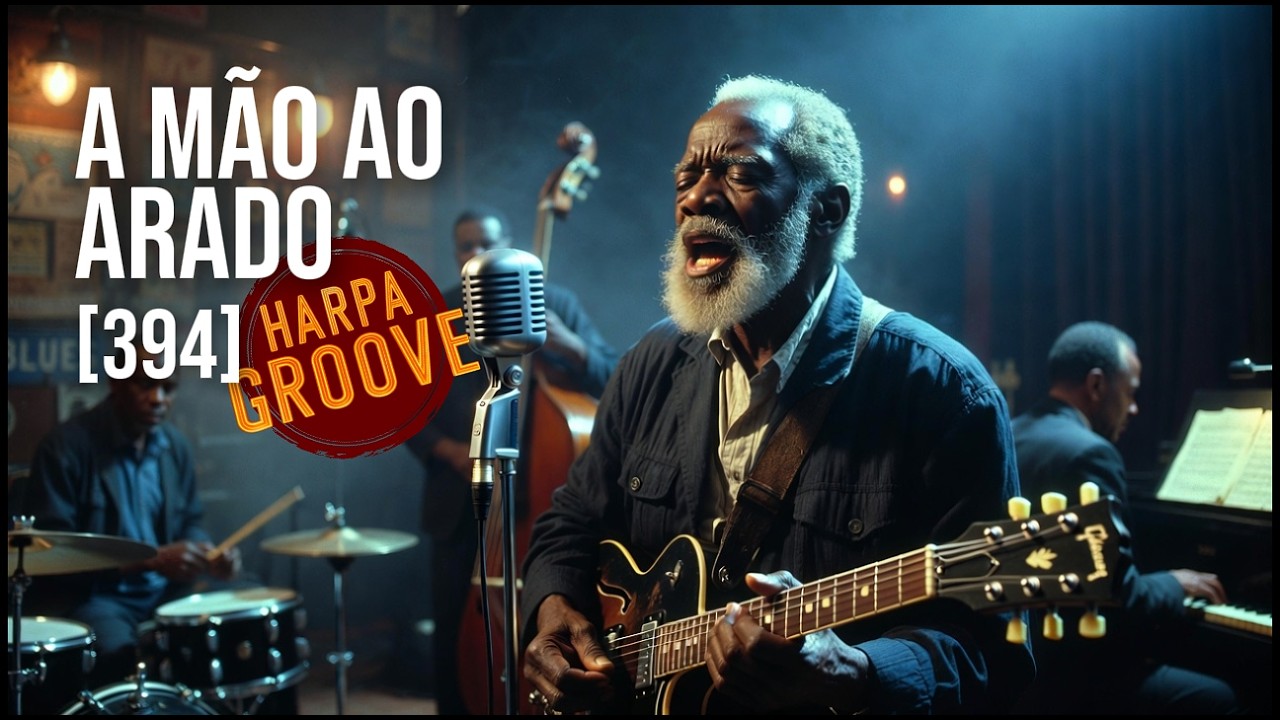 A Mão ao Arado (Harpa Cristã - 394)   /  Versão Blues 🎸 | Harpa Groove