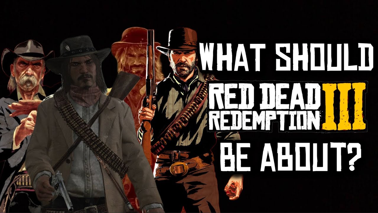 What should Red Dead Redemption 3 be about?