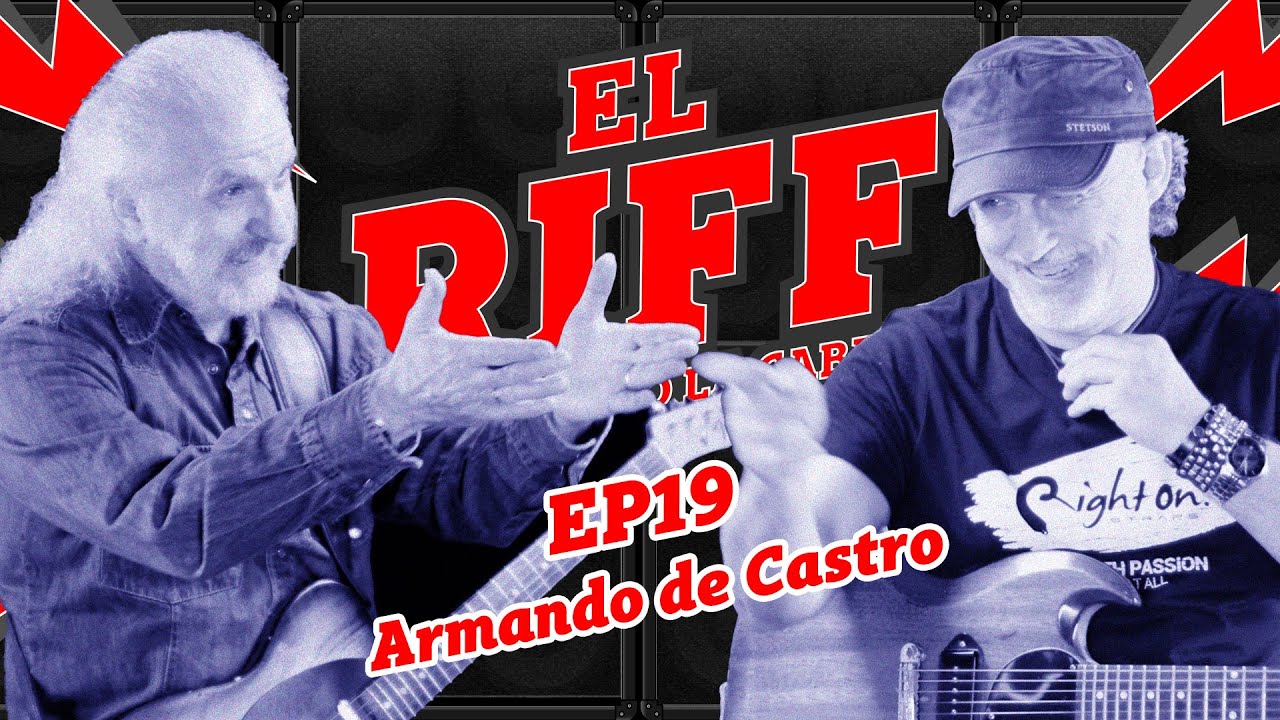 EL RIFF QUE ME VOLÓ LA CABEZA - #19 - ARMANDO DE CASTRO