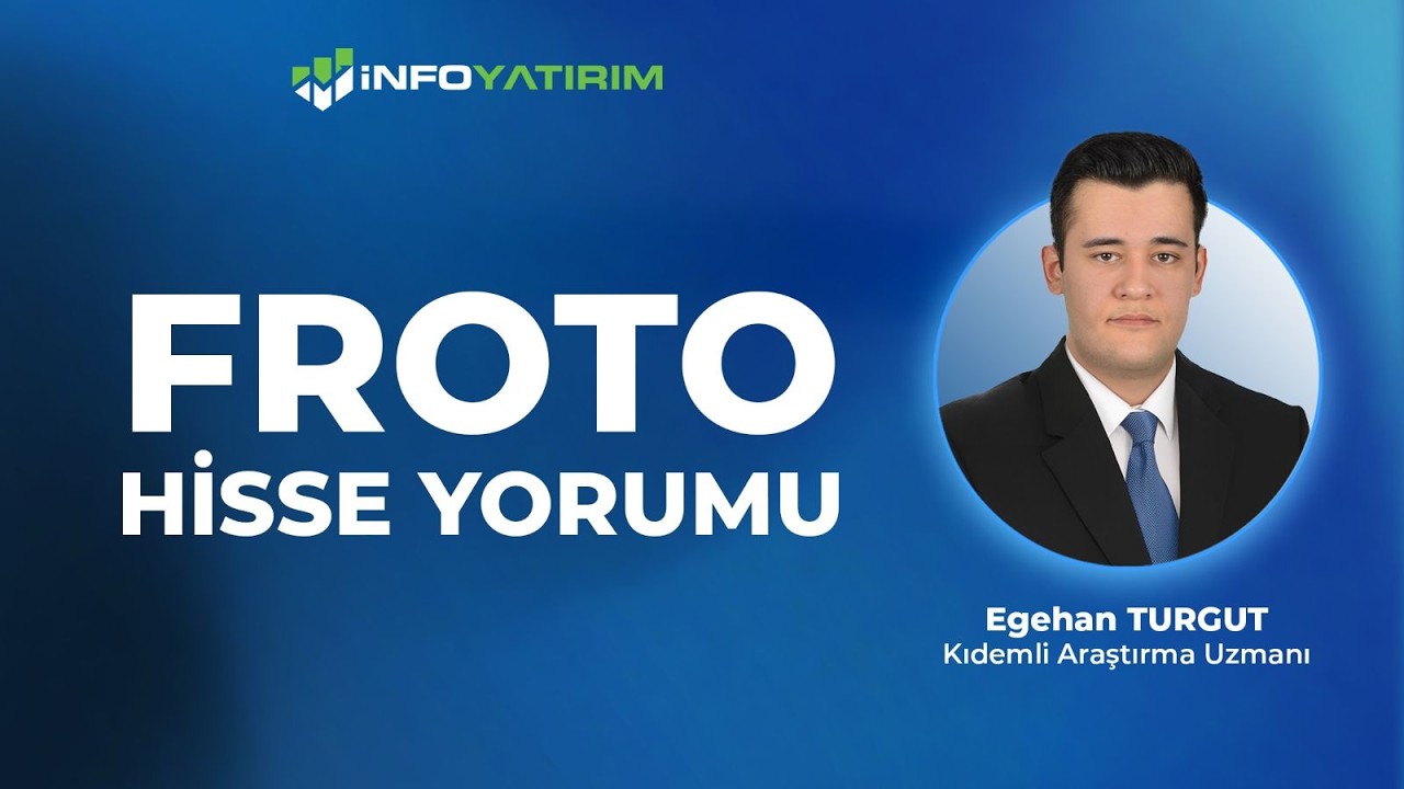 FROTO Hisse Yorumu I Egehan Turgut '3 Nisan 2026' I İnfo Yatırım