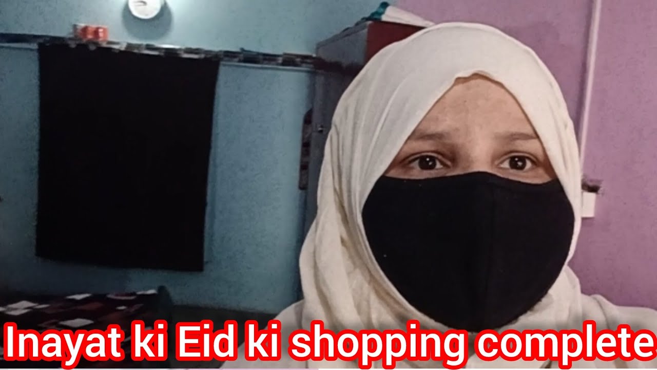 Inayat ki Eid ki shopping complete #Sahiba Khan#full blog#daily vlog#family vlog thanks for watching