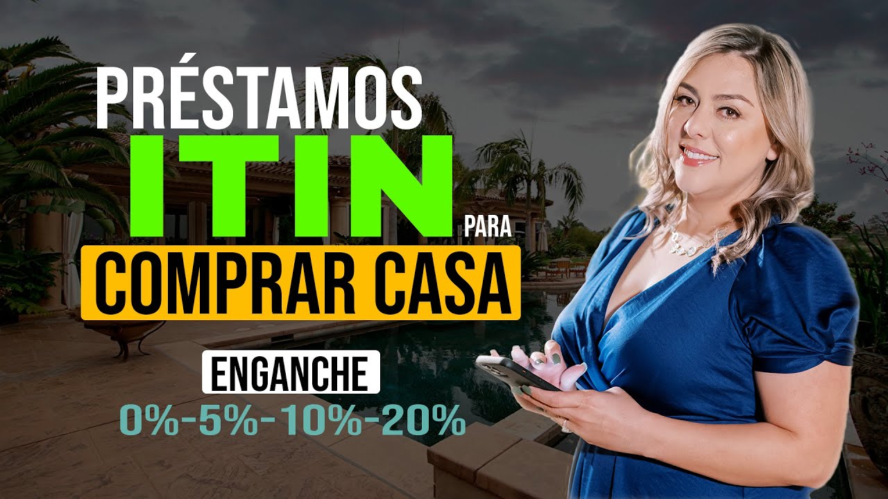 Préstamos ITIN para COMPRAR CASA - Diferencias con  0% 5% 10% o 20%  de Enganche