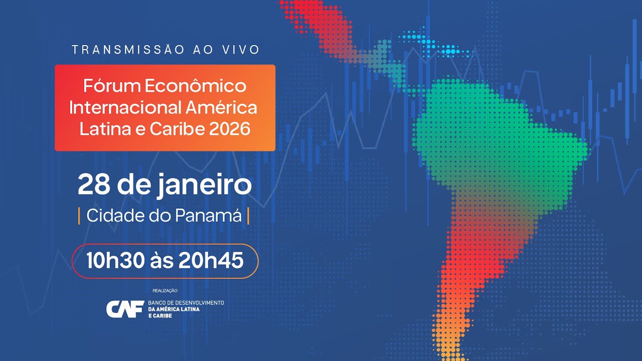 Dia 28/01: Fórum Econômico Internacional América Latina e Caribe 2026