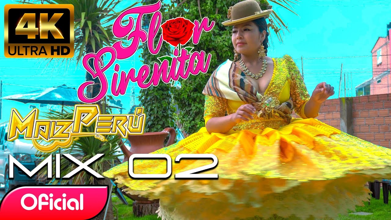 FLOR SIRENITA & MAIZ PERU - Mix 02 (Primicia 2023) Oficial