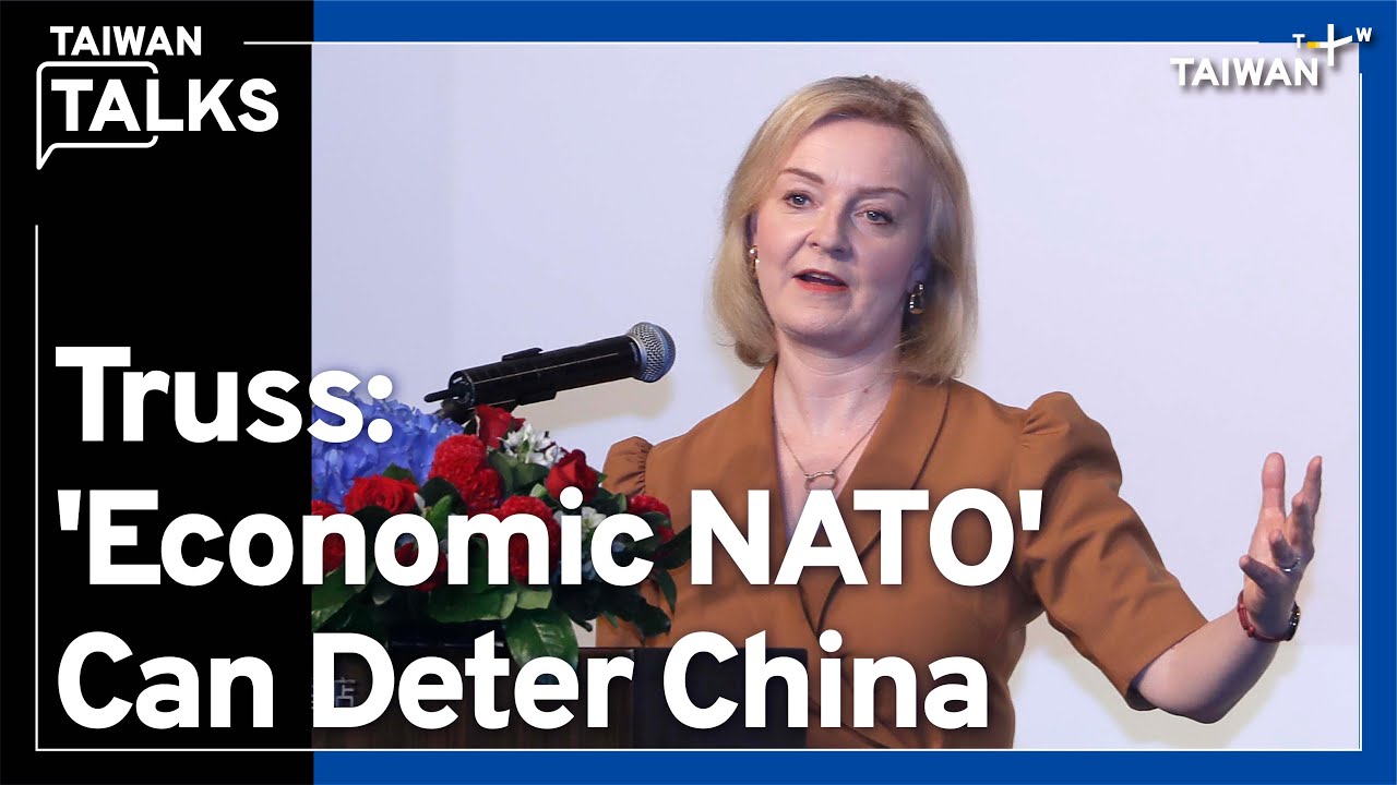 Liz Truss Calls for 'More Action' to Combat China｜Taiwan Talks EP130