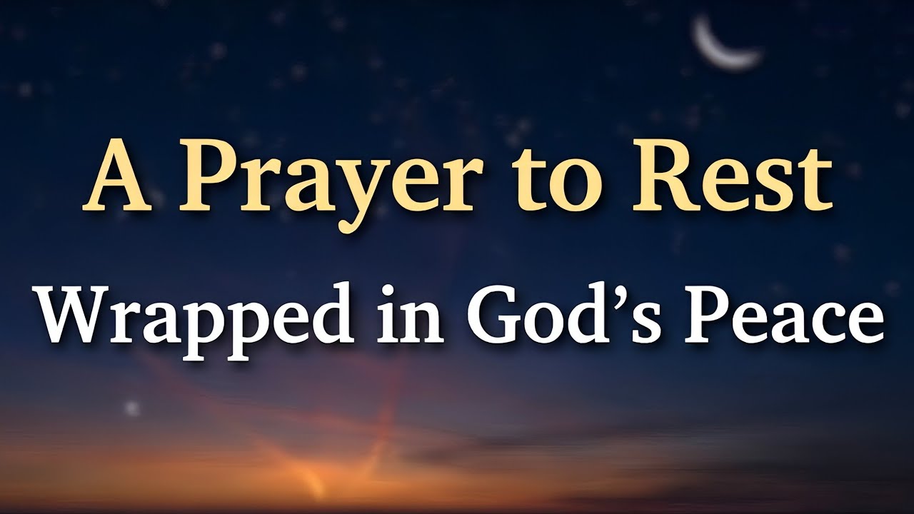 A Prayer to Rest Wrapped in God's Peace | Morning Grace Prayer 