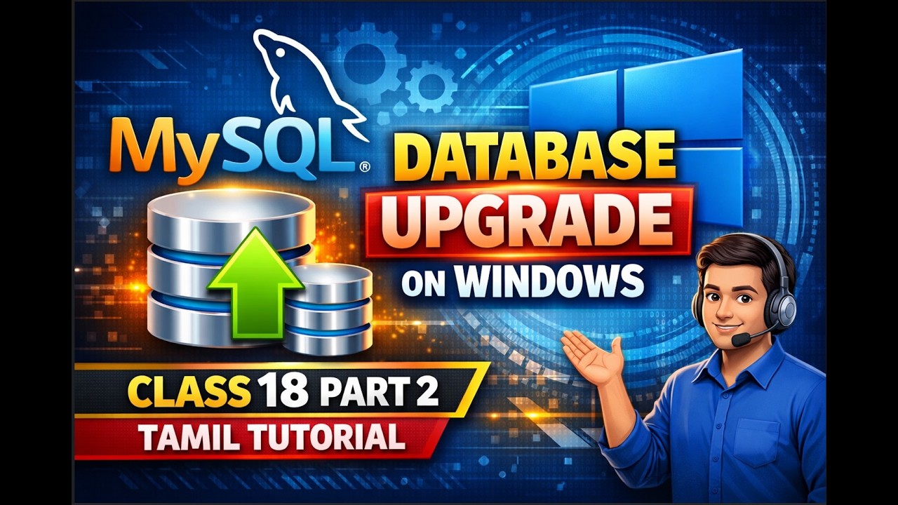 MySQL Database Upgrade on Windows | Class 18 Part 2 | Tamil Tutorial