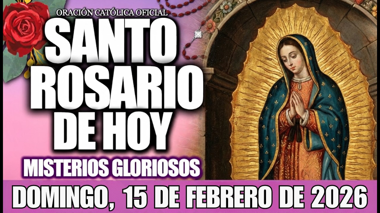 EL SANTO ROSARIO DE HOY DOMINGO 15 DE FEBRERO DE 2026 – Oración Católica y Evangelio