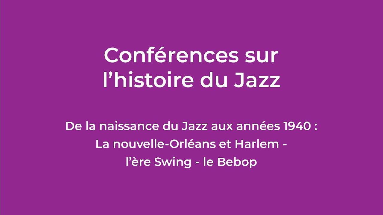 De la naissance du jazz aux années 1940: La Nouvelle-Orléans et Harlem - l’ère swing - le bebop