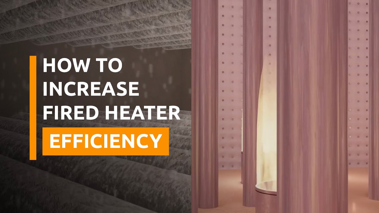 How to Increase Fired Heater Heat Transfer and Energy Efficiency