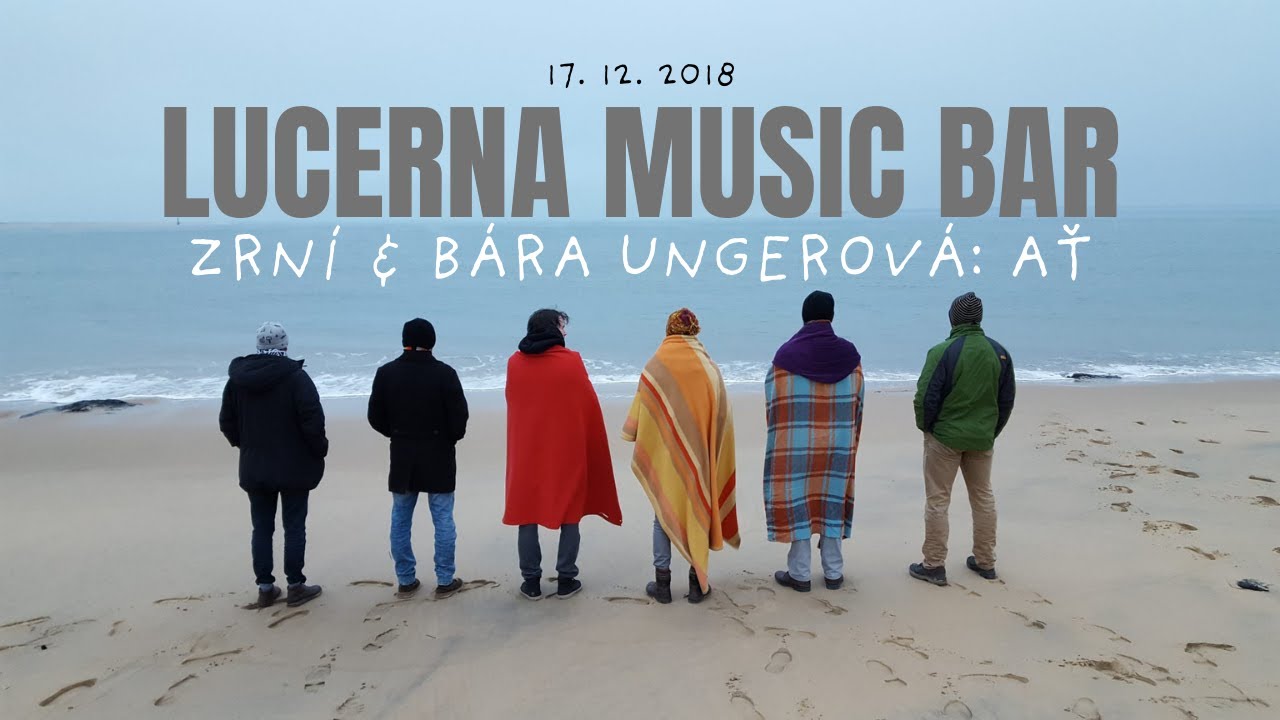 Zrní & Bára Ungerová - Ať (Lucerna Music Bar 17. 12. 2018) | HD