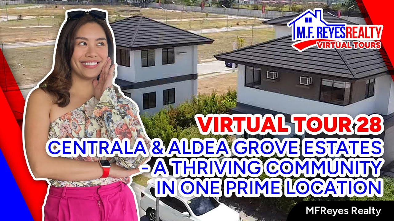 Virtual Tour 28: Centrala & Aldea Grove Estates – A Thriving Community in One Prime Location!