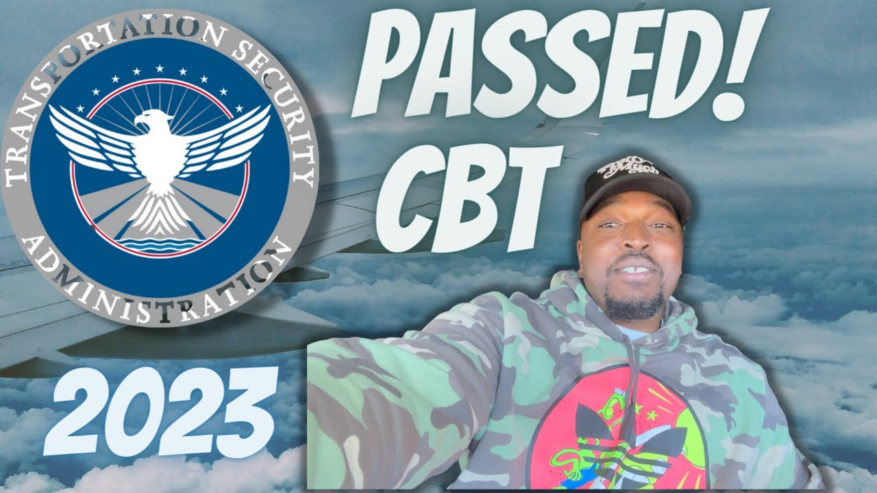 I passed the CBT for TSA!!!