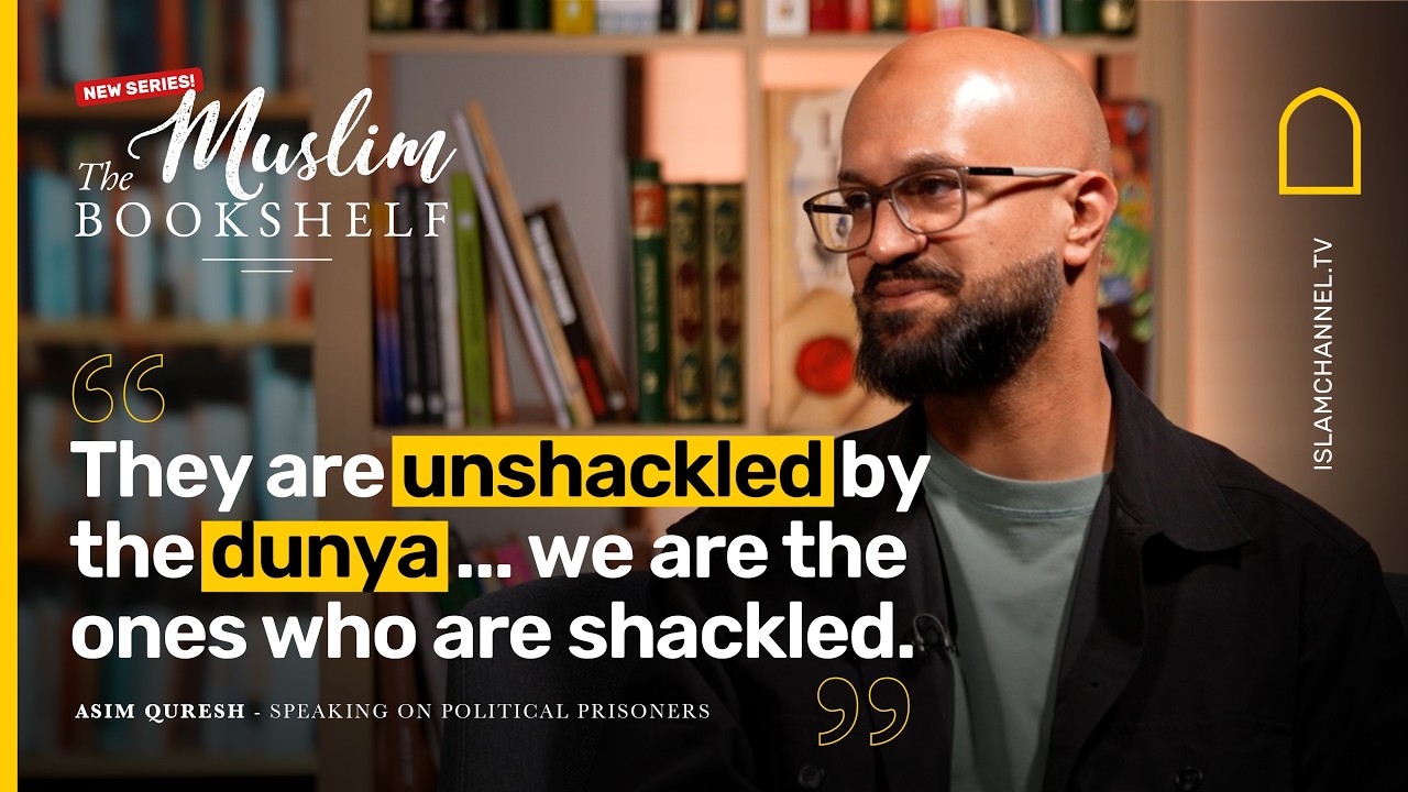 Inside the Fight for Justice: Stories of Political Prisoners |The Muslim Bookshelf with Asim Qureshi