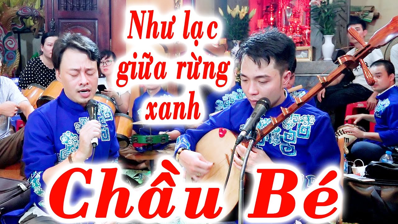 Nghe mà như lạc giữa rừng chẳng muốn về; Chầu Bé; Thanh Long, Hoài Thanh
