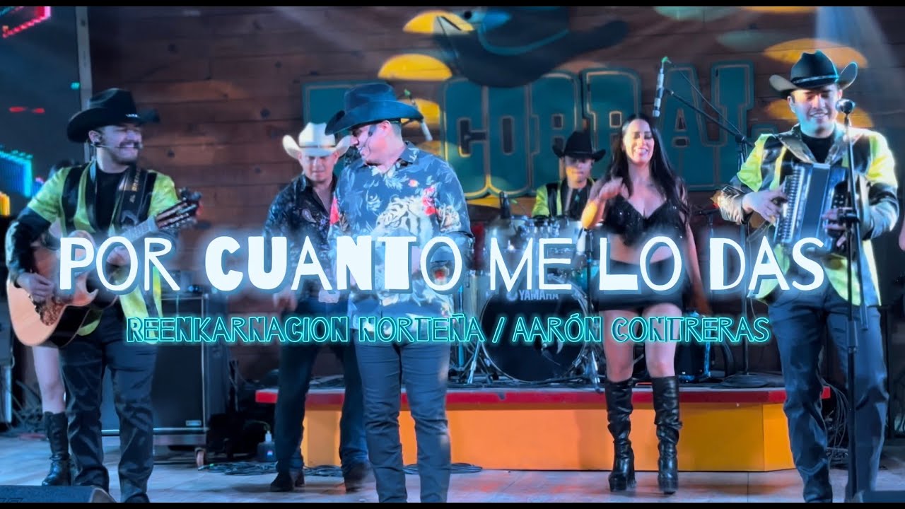 - POR CUANTO ME LO DAS - ft Aaron Contreras y su cumbia norteña 
