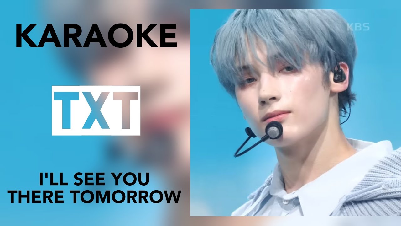 [KARAOKE] TOMORROW X TOGETHER- I'LL SEE YOU THERE TOMORROW (Romanized)