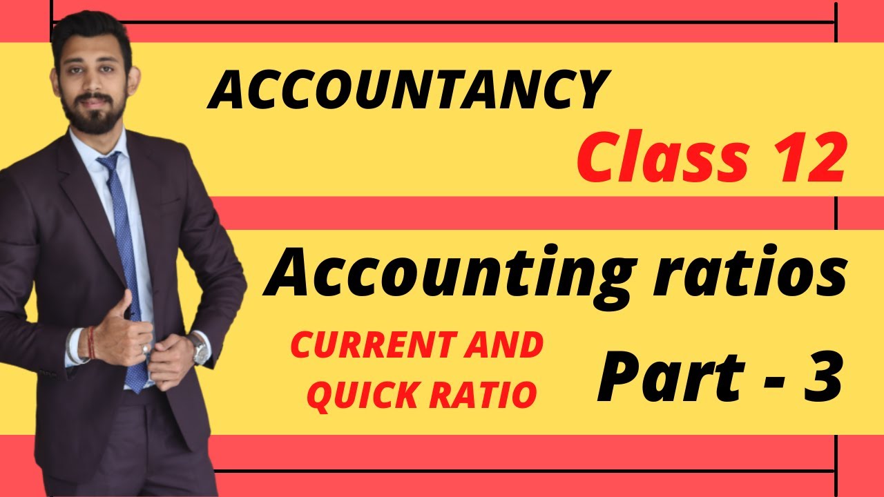 Accounting Ratios | Class 12 | Part 3 | Current ratio and quick ratio