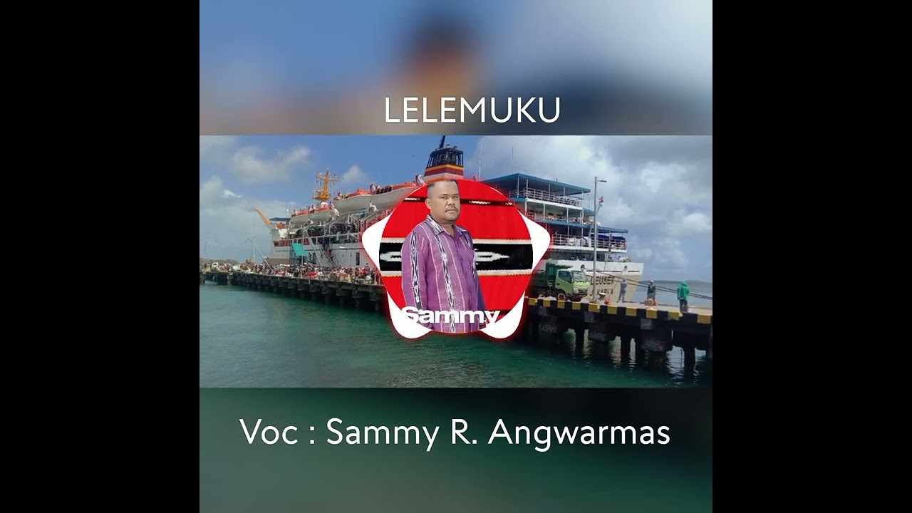 Lagu daerah tanimbar terbaru 2023 LELEMUKU, Voc : Sammy R. Angwarmas