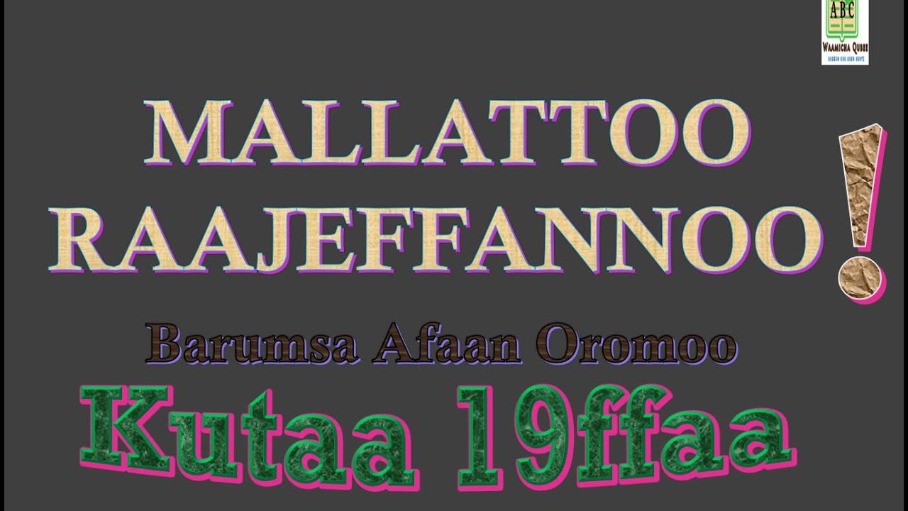 MALLATTOO RAAJEFFANNOO (!): Barumsa Afaan Oromoo  KUTAA 19ffaa