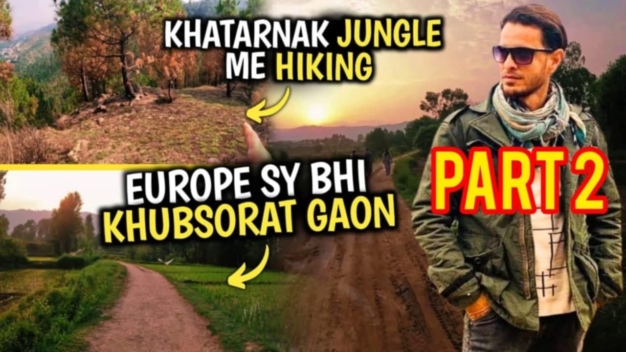 Khatarnak Jungle Mai Khatarnak Hiking / KPK Mai Europe Se bhi khobsurat Gaon / Part 2