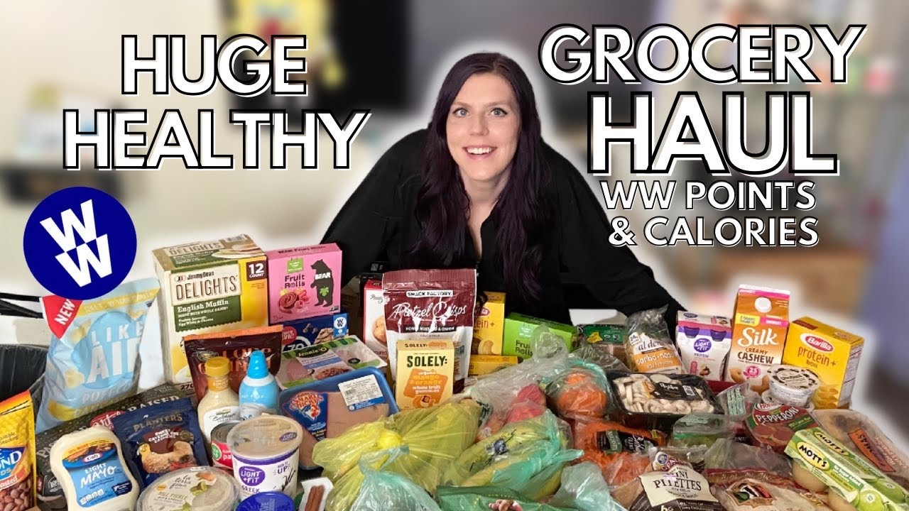 HUGE HEALTHY GROCERY HAUL | WW (WeightWatchers) Points & Calories | Haul for Sustainable Weight Loss