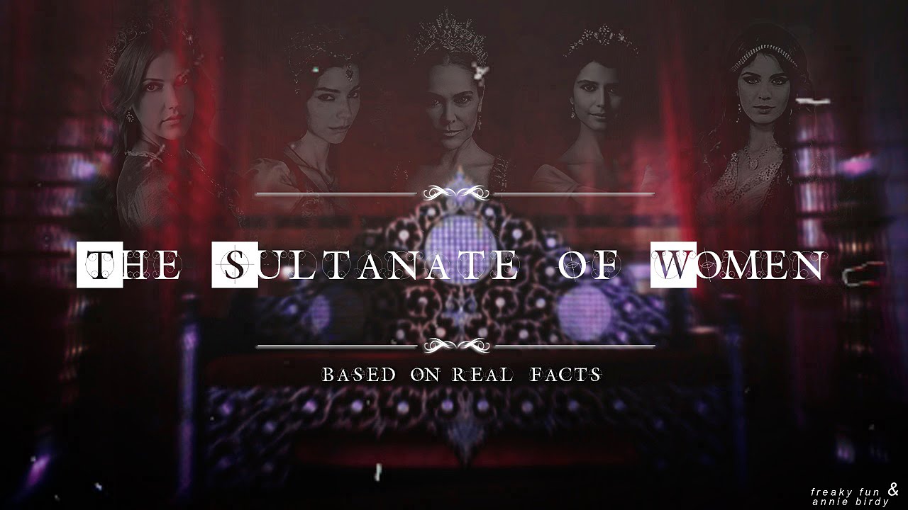 THE SULTANATE OF WOMEN {ʙᴀsᴇᴅ ᴏɴ ʀᴇᴀʟ ғᴀᴄᴛs} + rus.sub