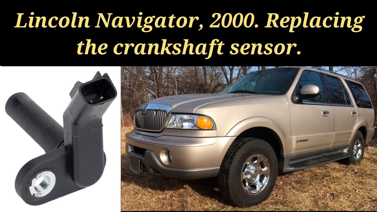 Lincoln Navigator, 2000. Replacing the crankshaft sensor.