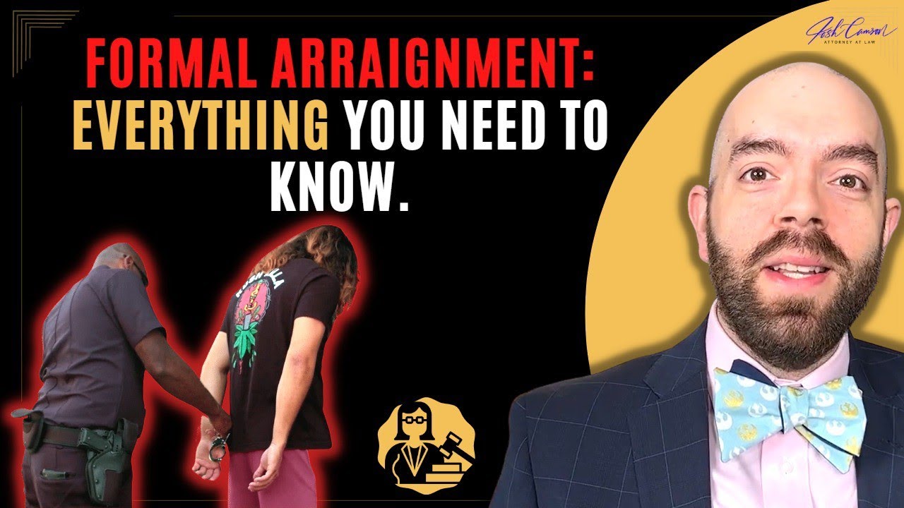 What Is Formal Arraignment? | What to Expect When You Go To Court For a Formal Arraignment?