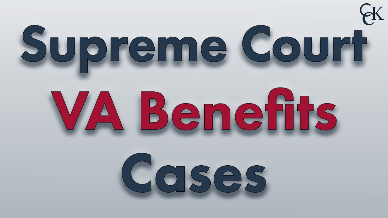 Exploring Recent VA Benefits Cases at the Supreme Court