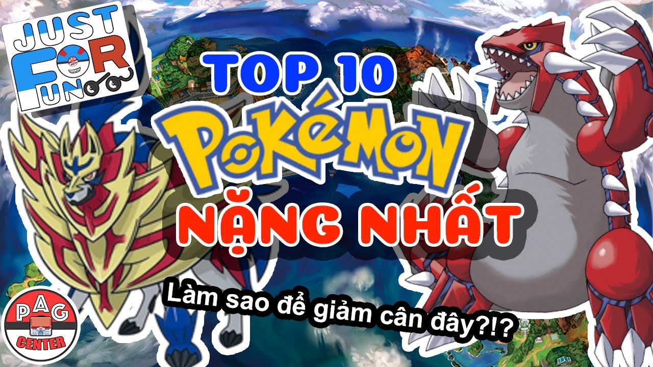 TOP 10 Pokemon NẶNG NHẤT, có SỐ CÂN KHỦNG NHẤT | 10 Heaviest Pokemon | Just For Fun | PAG Center