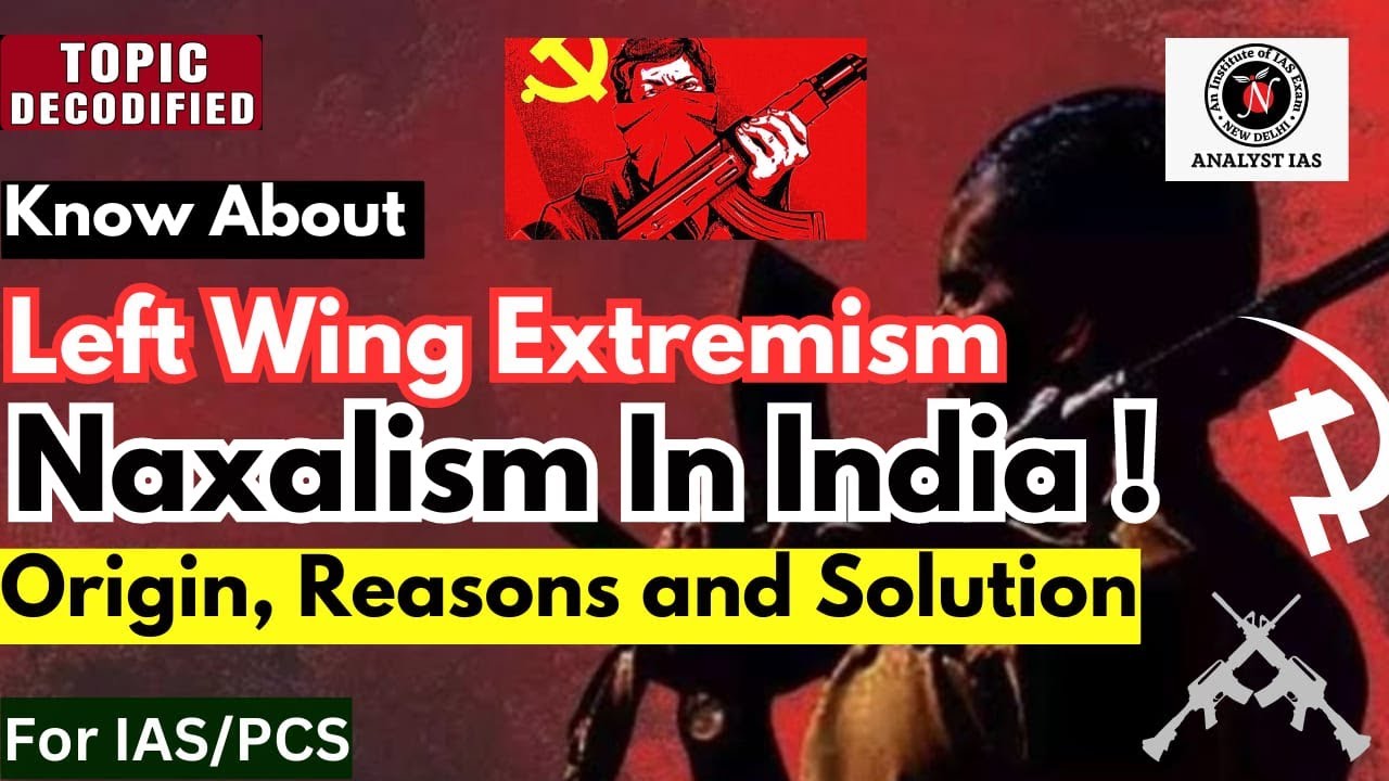 Left Wing Extremism In India | Topic Decodified | UPSC | ANALYST IAS