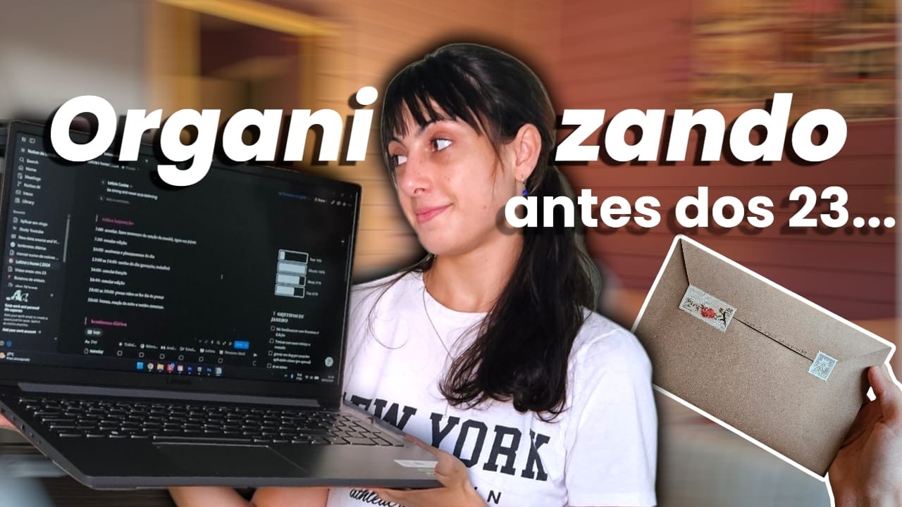 ORGANIZANDO MINHA VIDA e hábitos antes dos 23 anos 💗