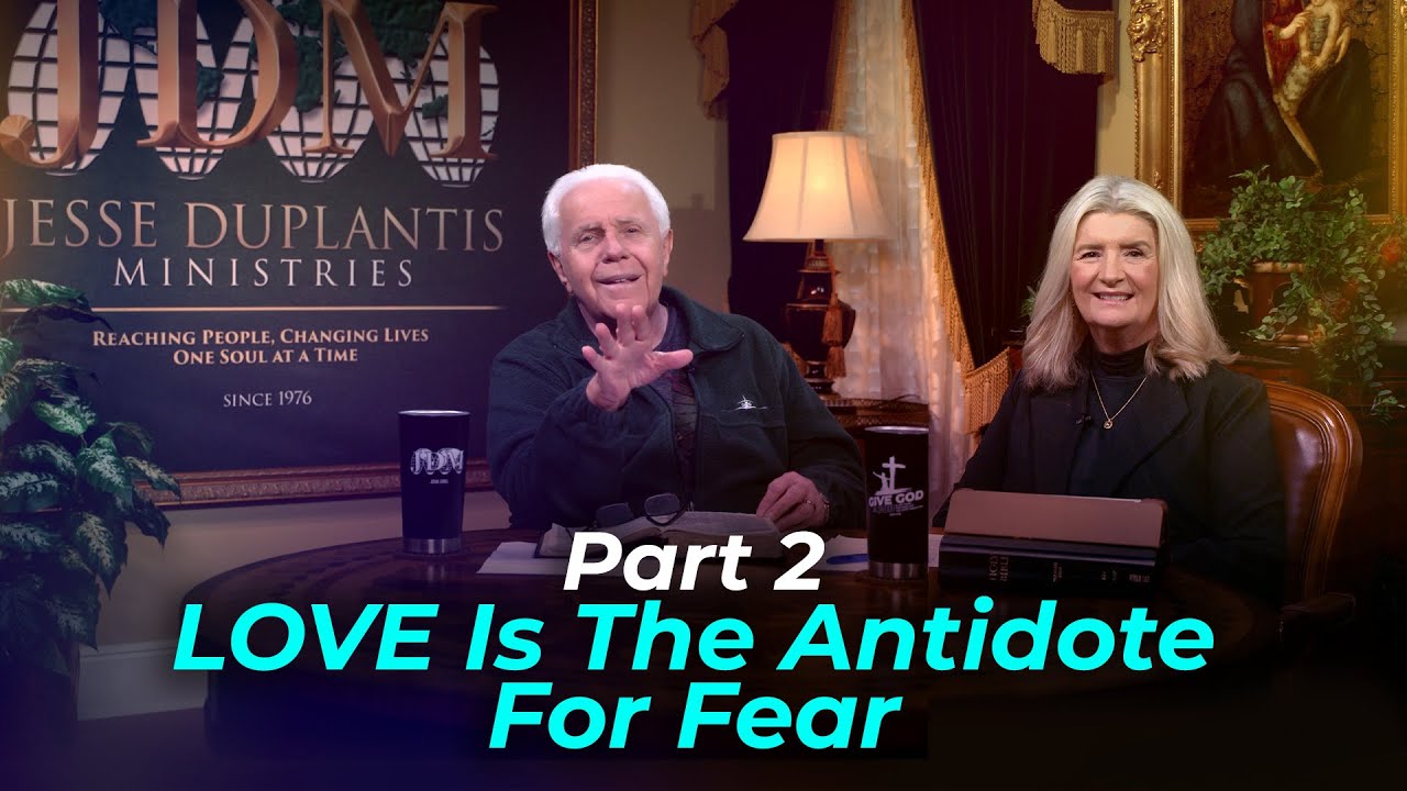Boardroom Chat: Love is the Antidote for Fear, Part 2 | Jesse & Cathy Duplantis