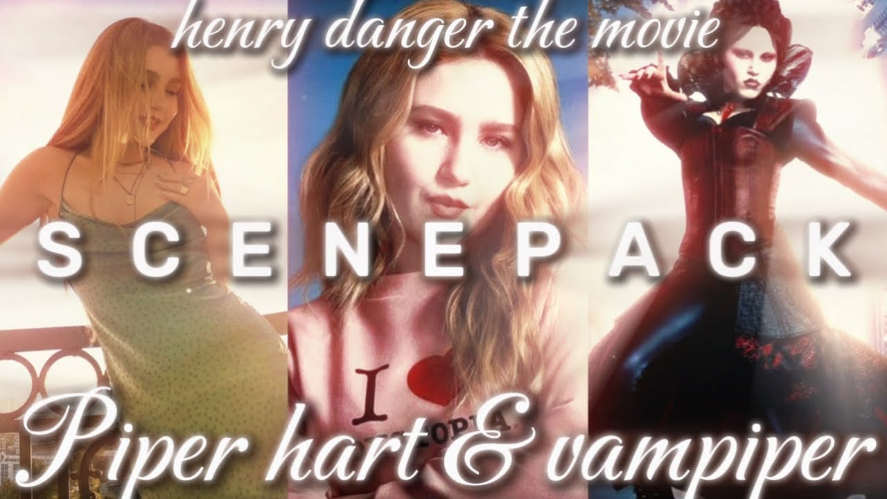 Piper hart & vampiper scenepack - henry danger the movie 1080p no audio