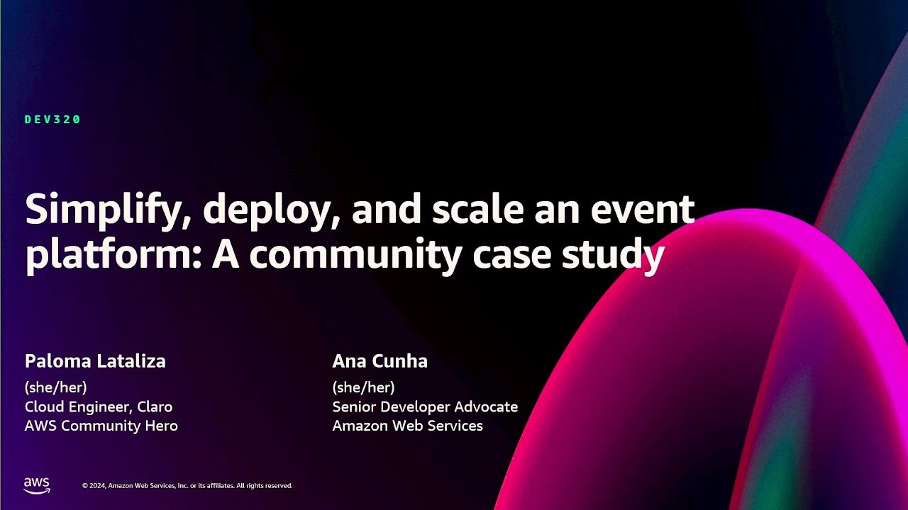 AWS re:Invent 2024 - Simplify, deploy, and scale an event platform: A community case study (DEV320)