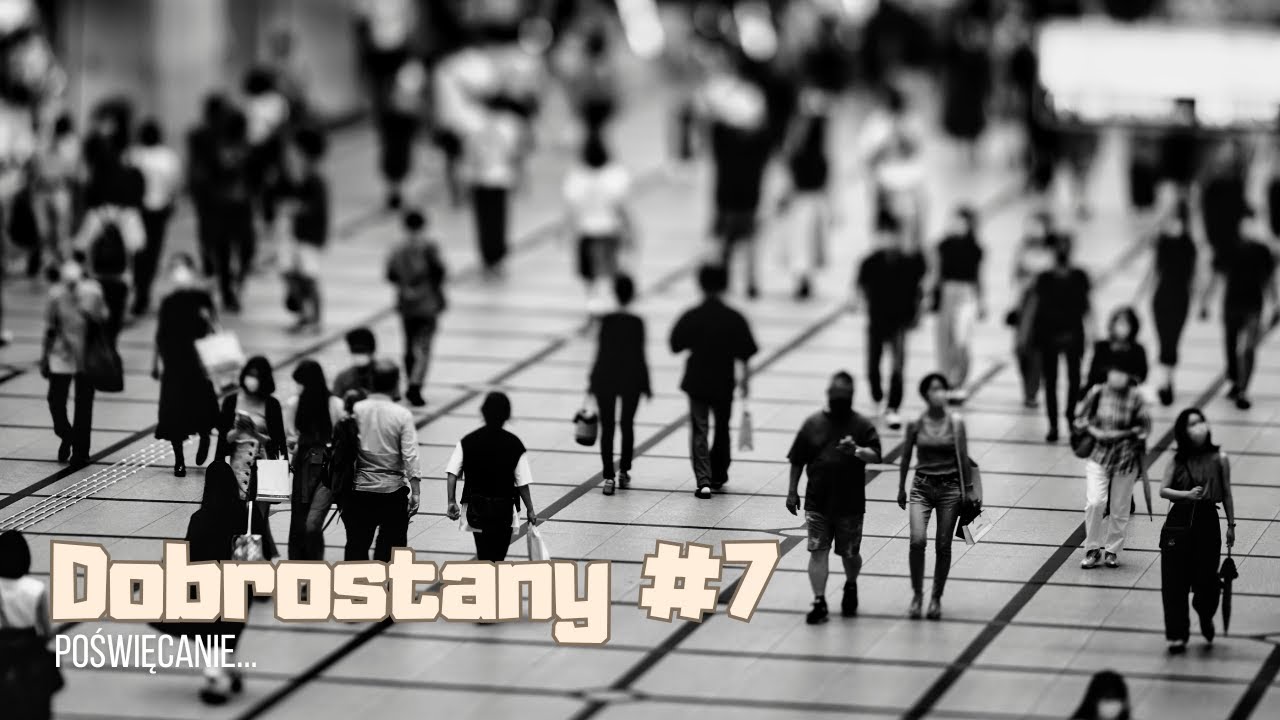 DOBROSTANY #7 CZY WARTO SIĘ POŚWIĘCAĆ.....