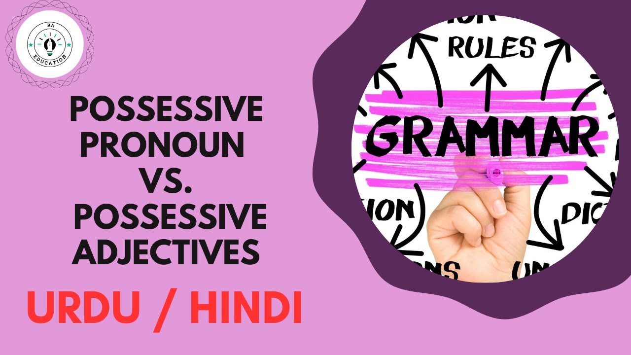 Possessive Pronoun Vs. Possessive adjectives. Hindi / Urdu