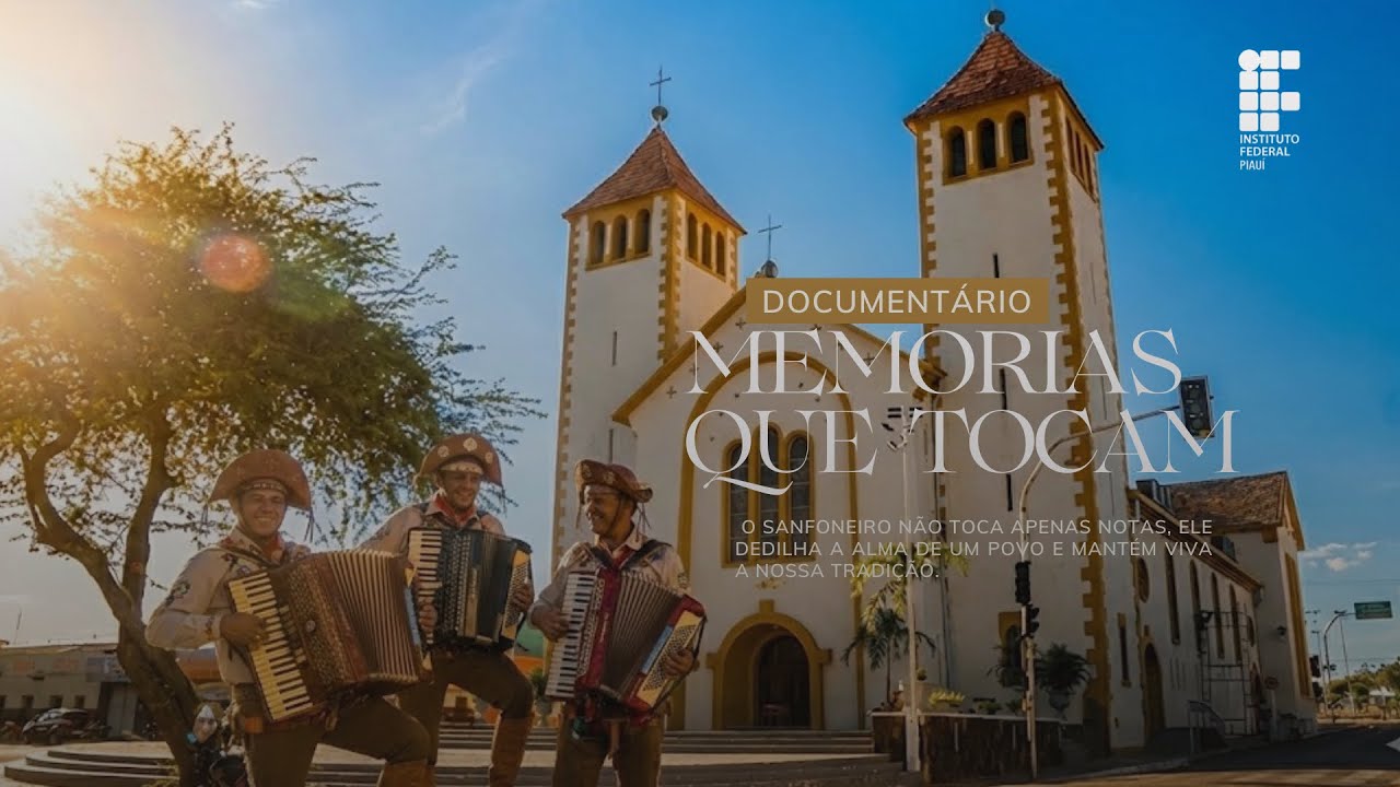 DOCUMENTÁRIO MEMÓRIAS QUE TOCAM: FESTIVAIS E SANFONEIROS NA CULTURA DE PIRIPIRI (PI)