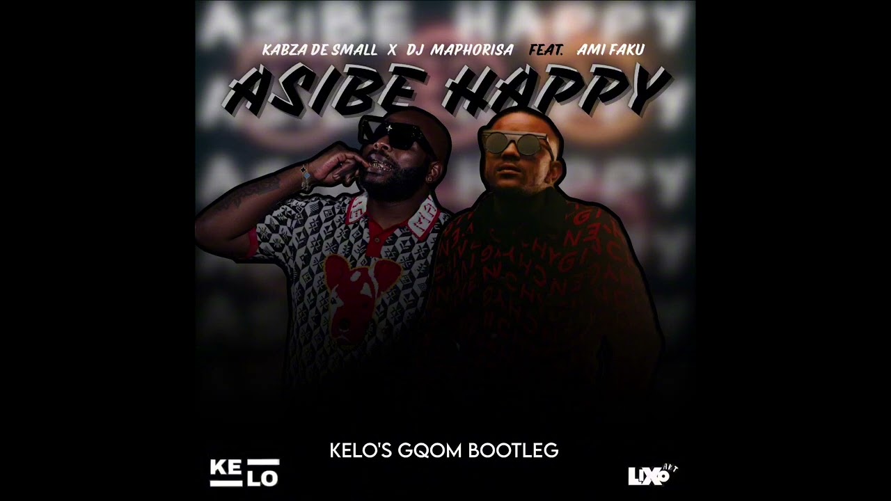 Asibe Happy (feat. Ami Faku) [KELO’s Bootleg]