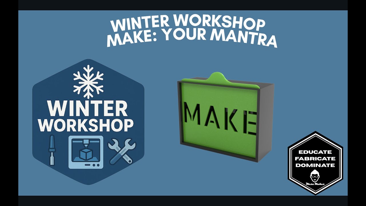 WINTER WORKSHOP — MAKE: Your Mantra