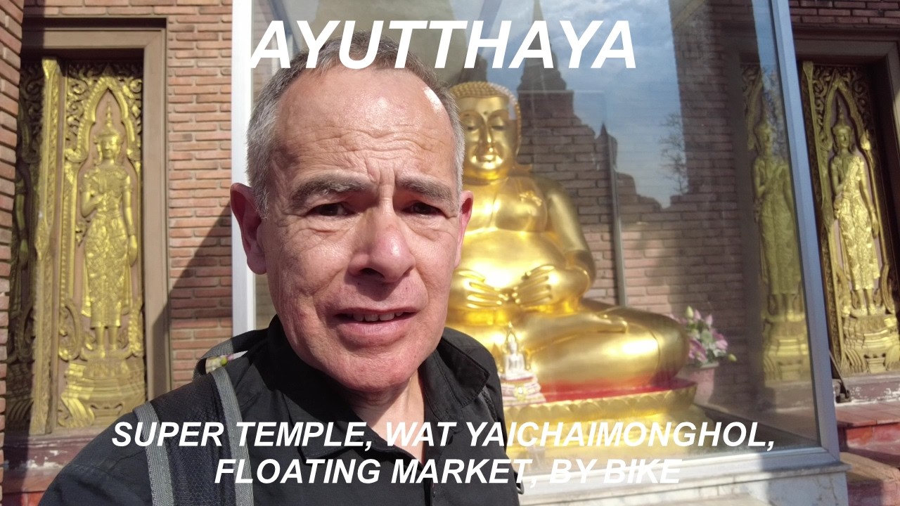 AYUTTHAYA, SUPER TEMPLE WAT YAICHAIMONGHOL, VIA FLOATING MARKET BY BIKE