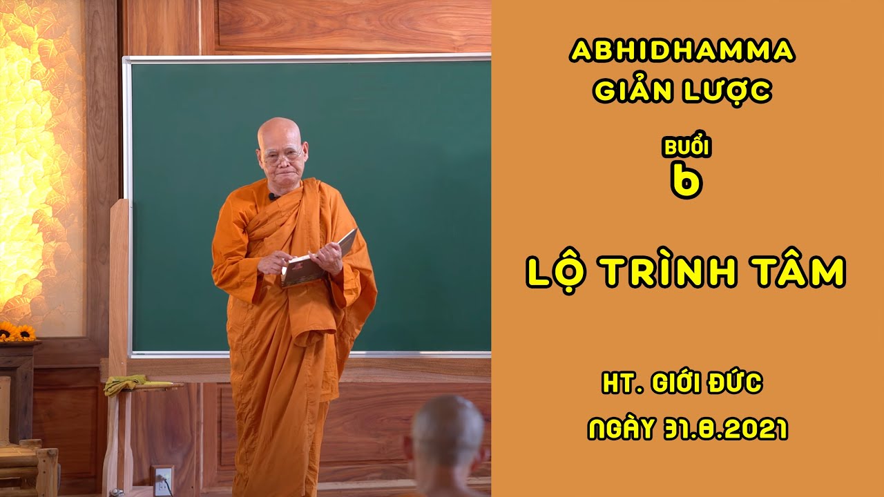 Abhidhamma (Buổi 6) - Lộ Trình Tâm | HT. Giới Đức | Ngày 31/08/2021