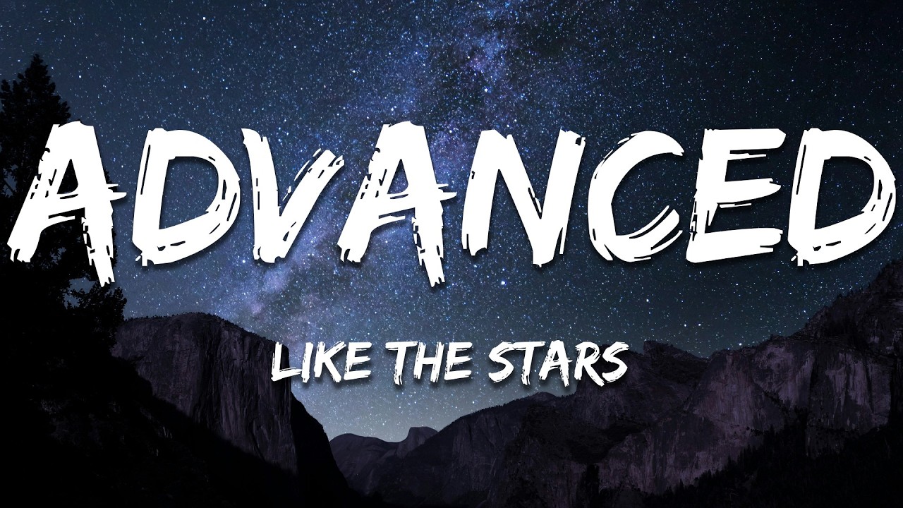 Advanced - Like the Stars (Lyrics)