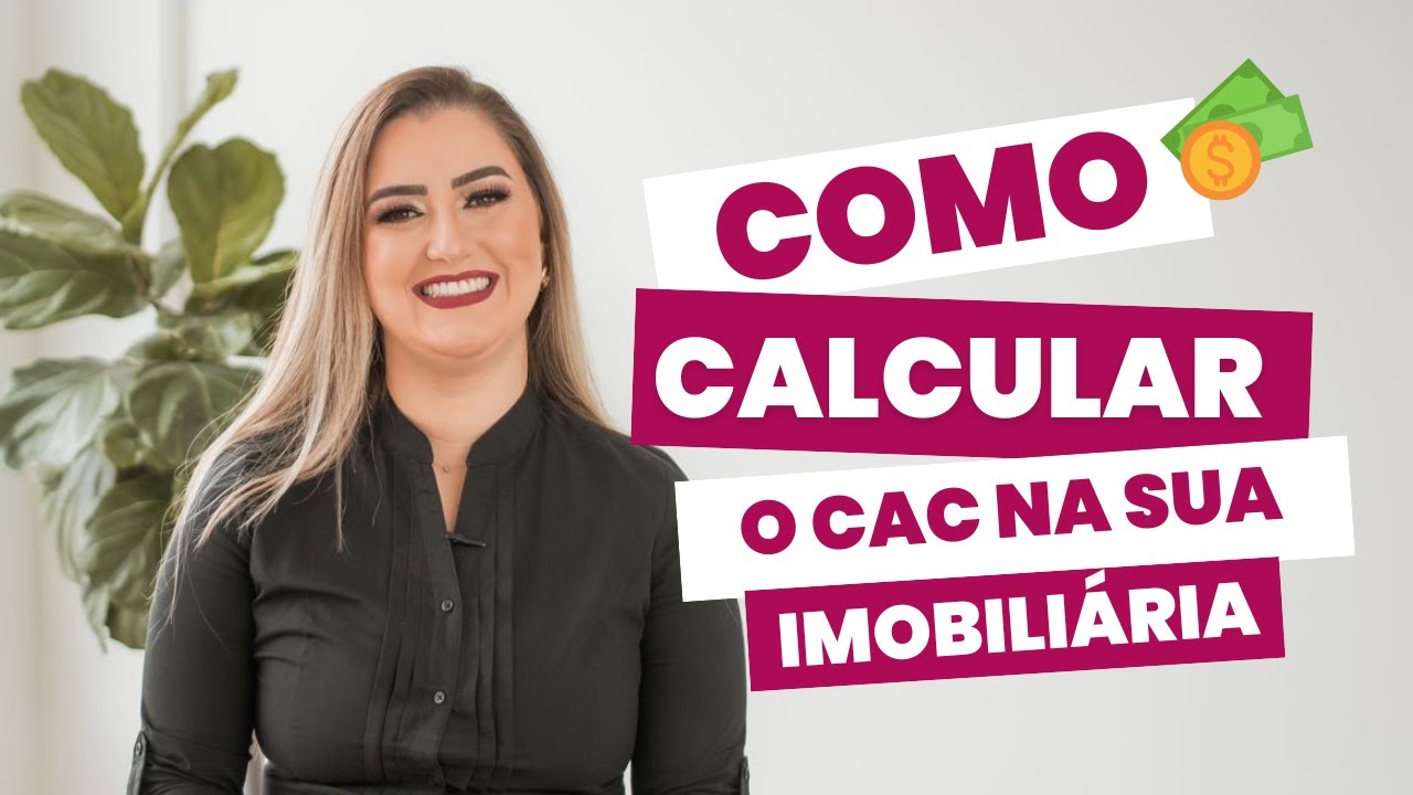 Como calcular custo de aquisi&ccedil;&atilde;o de cliente (CAC) na sua imobili&aacute;ria?