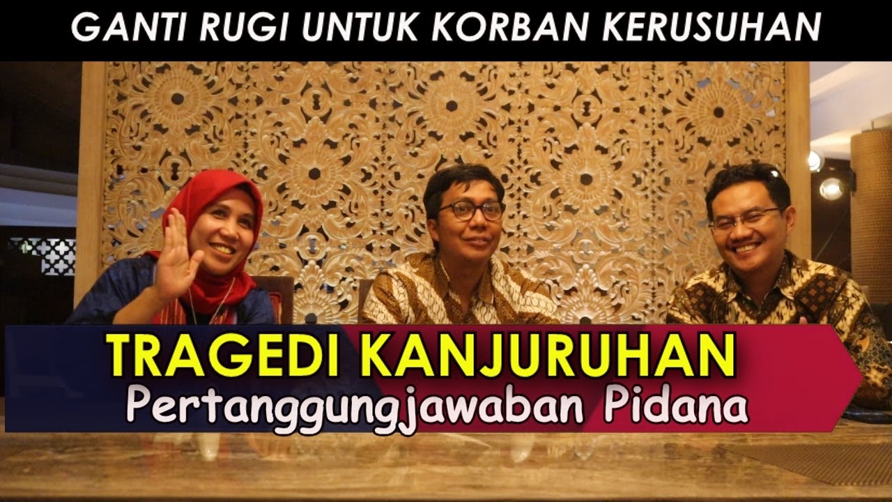 KANJURUHAN : TANGGUNG JAWAB PIDANA DAN PERLINDUNGAN KORBAN